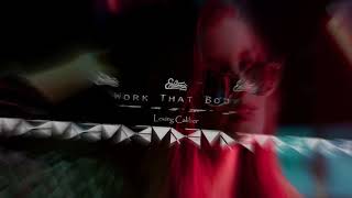 Work That Body - Loving Caliber [F M R]