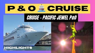 Cruise 🚢 P&O. Pacific Jewel #1