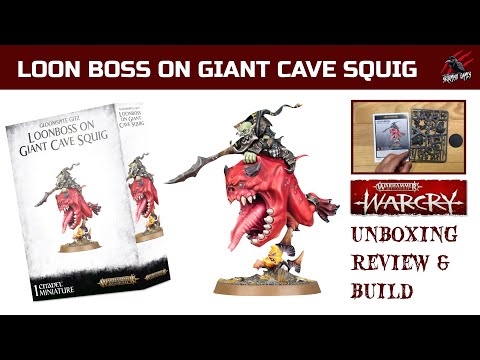 LOONBOSS ON GIANT CAVE SQUIG UNBOXING - WARCRY GLOOMSPITE GITZ - With Build, Fighter Cards Abilities