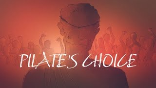Pilate&#39;s Choice