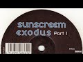 Sunscreem - Exodus (Fire & Ice Remix ' 99)