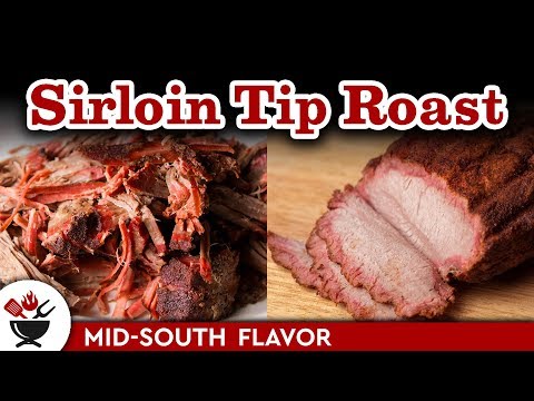 Sirloin Tip Roast: 2 Ways to cook (grill)
