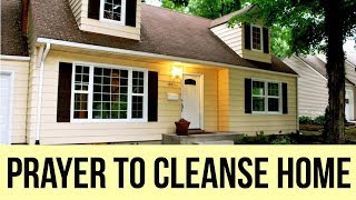 PRAYER TO CLEANSE MY HOME OF EVIL SPIRITS (for Cleansing the House)  ✅