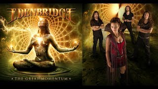 EDENBRIDGE - The Great Momentum [FULL ALBUM]