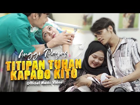 Anggi Rayns  - Titipan Tuhan Kapado Kito (Official Music Video)