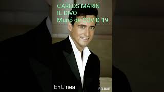 Así Murió el Cantante CARLOS MARÍN integrante de IL DIVO
