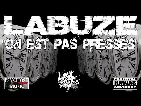 La Buze - On Est Pas Pressés... Hawas Scorp...
