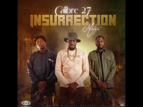 Calibre 27 Feat Lil Zed - GWANZAN (Mixpate Insurrection) 2022