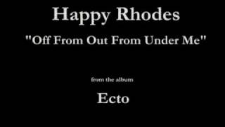 Happy Rhodes - Ecto - 04 - "Off From Out From Under Me" (1987)
