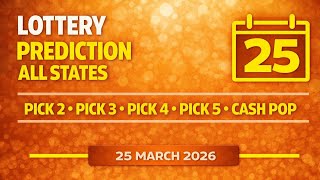 Lottery Predictions ALL STATES | Pick 2 • Pick 3 • Pick 4 • Pick 5 • Cash Pop | 25th March 2026