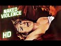 Naked Violence Crime HD I Full Movie In English