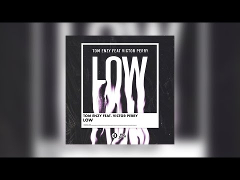 Tom Enzy - Low (feat. Victor Perry)