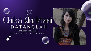 Download lagu Chika Andriani - Datanglah mp3 Download lagu Chika Andriani - Datanglah mp3