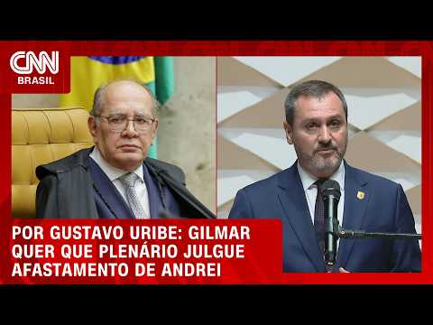 Gilmar defende em pedido de vista que plenário julgue afastamento de Andrei | BASTIDORES CNN