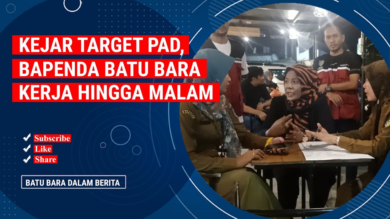 KEJAR TARGET PAD, BAPEDA BATU BARA KERJA HINGGA MALAM