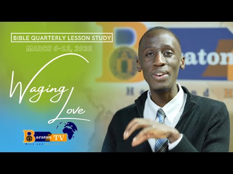 Waging Love - BQLS Lesson 10 (March 6–12, 2021) | Baraton TV