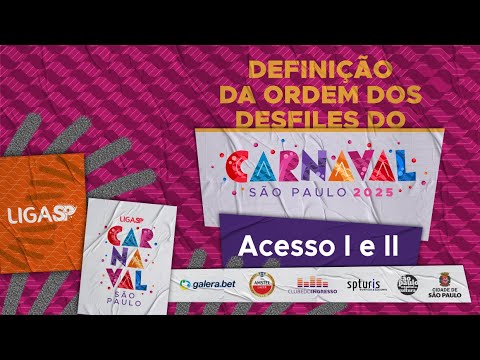 Liga SP - Definição da Ordem dos Desfiles | Carnaval 2025 -  Grupo Acesso 1 e 2