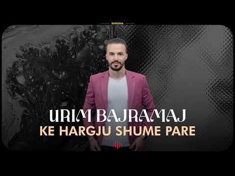 Urim Bajrmaj - Ke hargju shumë Pare