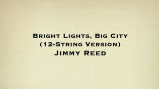 Jimmy Reed - Bright Lights, Big City 12 String Version