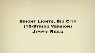 Jimmy Reed - Bright Lights, Big City 12 String Version