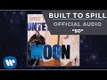 Built To Spill - So [Official Audio]