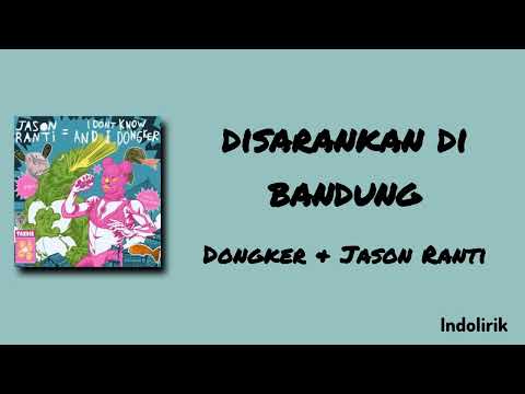 disarankan di bandung - Dongker & Jason Ranti | Lirik Lagu