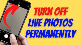iPhone Camera How To Turn Off Live Photos Permanently