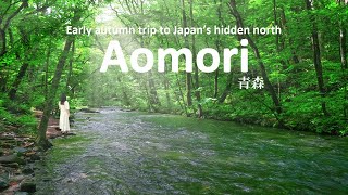 Japan’s Hidden North | Early Autumn Trip to Aomori’s Untouched Beauty | Oirase | JAPAN TRAVEL VLOG