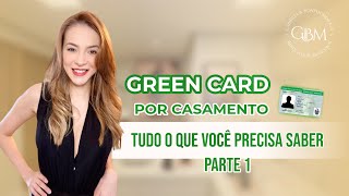 TUDO O QUE VOCÊ PRECISA SABER SOBRE "GREEN CARD POR CASAMENTO" - PARTE 1