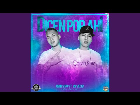 Dicen por Ahí (feat. Big Deeyb)