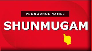 How to pronounce Shunmugam