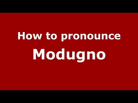 How to pronounce Modugno