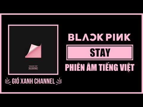 [Phiên âm tiếng Việt] STAY – BLACKPINK