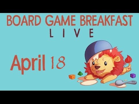 Board Game Breakfast Live! (Apr. 18)