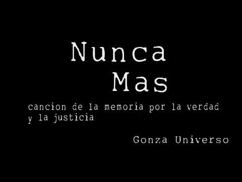 GONZA UNIVERSO - Nunca Más, Canción de la Memoria por la Verdad y la Justicia