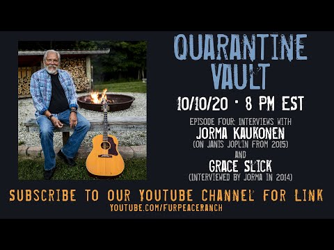 Quarantine Vault #4 - Interview Special - Jorma on Janis/Jorma Talks with Grace Slick