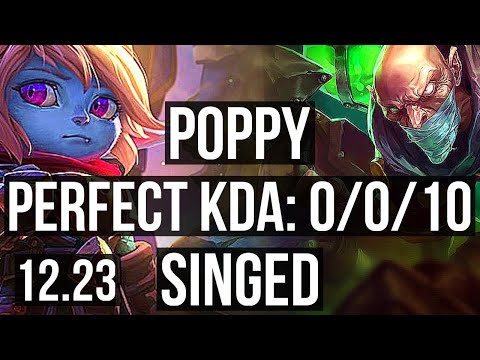 POPPY vs SINGED (TOP) | 0/0/10, 1.8M mastery, 800+ games | KR Diamond | 12.23