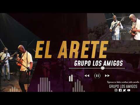 EL ARETE- GRUPO LOS AMIGOS