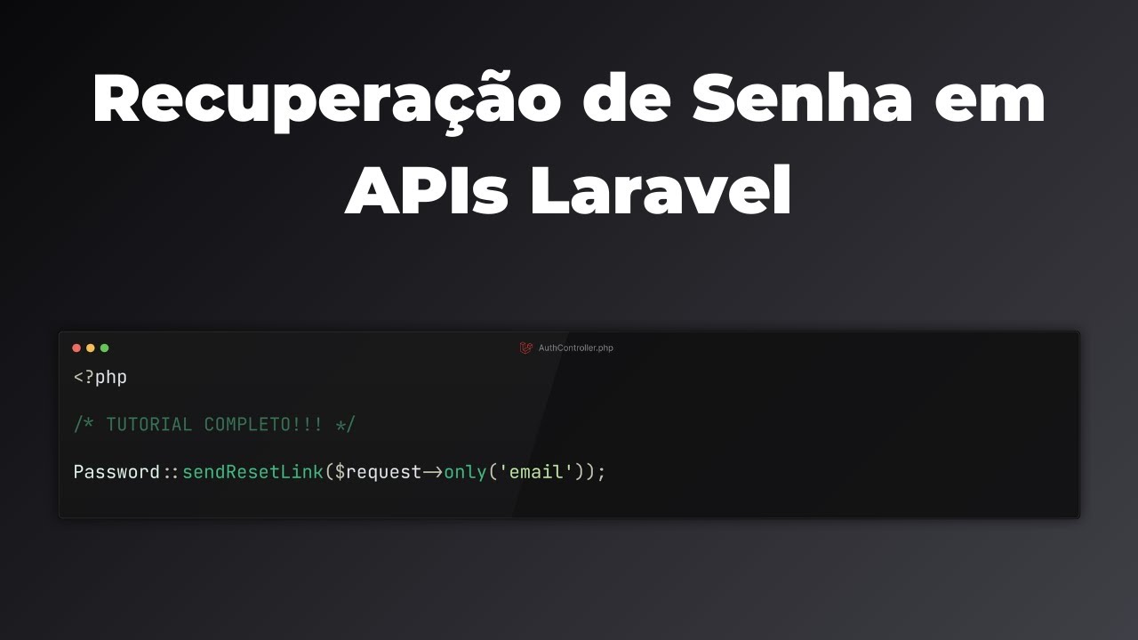 Tutorial: Fluxo de Recuperação de Senha em APIs Laravel