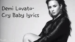 Cry Baby || Demi Lovato (lyric video)