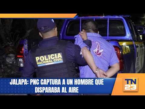 Jalapa: PNC captura a hombre que disparaba al aire