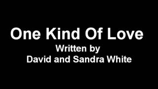 ONE KIND OF LOVE