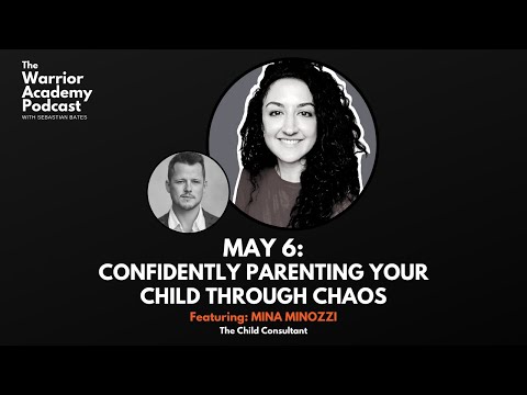 Mina Minozzi, Confidently Parenting Your Child through Chaos with Sebastian Bates