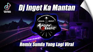Download lagu DJ INGET KA MANTAN || Sunda Remix Terbaru Viral FullBass mp3