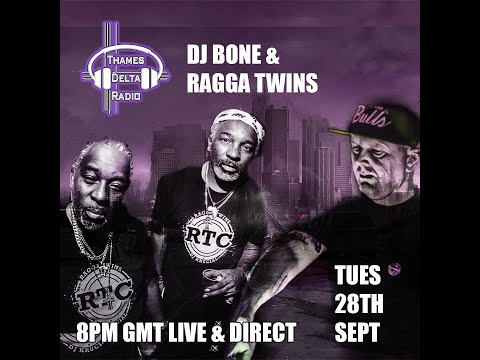 DJ BONE & RAGGA TWINS -THAMES DELTA RADIO