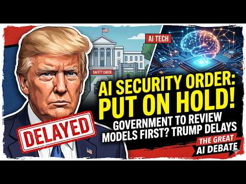 Trump Delays AI Security Executive Order Amid Model ...