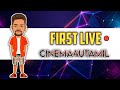 First Live 🤗 - A Journey Of Cinema4UTamil