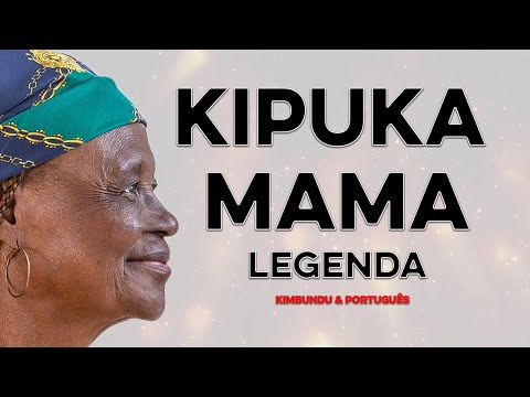Kipuka - Mama | Legenda Kimbundu e Portugu&ecirc;s