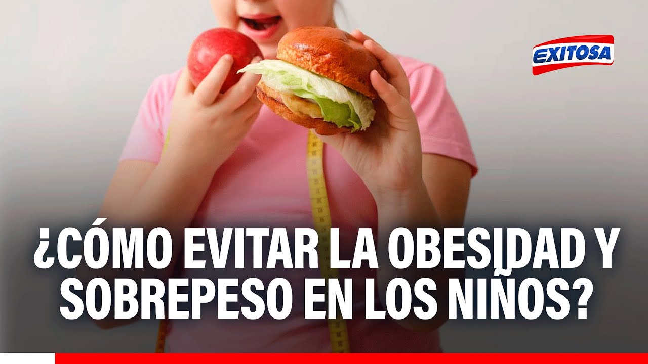 🔴🔵 ¿Cómo evitar la obesidad y sobrepeso en los niños?