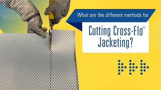 What Are the Different Methods for Cutting Cross-Flo Jacketing?